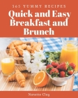 365 Yummy Quick and Easy Breakfast and Brunch Recipes: Enjoy Everyday With Yummy Quick and Easy Breakfast and Brunch Cookbook! Cover Image