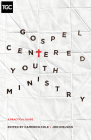 Gospel-Centered Youth Ministry: A Practical Guide By Cameron Cole (Editor), Jon Nielson (Editor), Darren Depaul (Contribution by) Cover Image