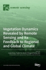 Vegetation Dynamics Revealed by Remote Sensing and Its Feedback to Regional and Global Climate Cover Image