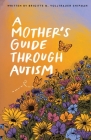 A Mother's Guide Through Autism, Through The Eyes of The Guided Cover Image