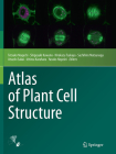 Atlas of Plant Cell Structure By Tetsuko Noguchi (Editor), Shigeyuki Kawano (Editor), Hirokazu Tsukaya (Editor) Cover Image