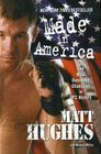 Made in America: The Most Dominant Champion in UFC History By Matt Hughes, Michael Malice (With) Cover Image
