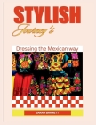 Stylish Journey's: Dressing the Mexican Way By Sarah Barnett Cover Image
