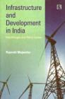 Infrastructure and Development in India: Interlinkages and Policy Issues By Rajarshi Majumder Cover Image