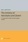 The Artistry of Aeschylus and Zeami: A Comparative Study of Greek Tragedy and No (Princeton Legacy Library #972) By Mae J. Smethurst Cover Image