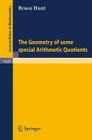 The Geometry of Some Special Arithmetic Quotients (Lecture Notes in Mathematics #1637) By Bruce Hunt Cover Image