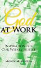 God at Work: Inspiration for Our Weekly Hustle By Monde M. Mukela Cover Image