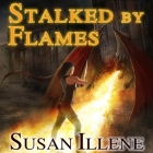Stalked by Flames (Dragon's Breath #1) By Susan Illene, Marguerite Gavin (Read by) Cover Image