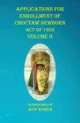 Applications For Enrollment of Choctaw Newborn Act of 1905 Volume II By Jeff Bowen (Transcribed by) Cover Image