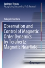 Observation and Control of Magnetic Order Dynamics by Terahertz Magnetic Nearfield (Springer Theses) By Takayuki Kurihara Cover Image