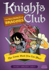 Knights Club: The Alliance of Dragons: The Comic Book You Can Play (Comic Quests #7) By Shuky, Waltch (Illustrator), Novy (Illustrator) Cover Image