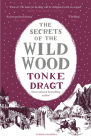 The Secrets of the Wild Wood By Tonke Dragt, Laura Watkinson (Translated by), Tonke Dragt (Illustrator) Cover Image