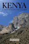 Kenya: A Mountain to Climb By Rod Wood Cover Image