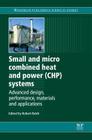 Small and Micro Combined Heat and Power (Chp) Systems: Advanced Design, Performance, Materials and Applications By R. Beith (Editor) Cover Image