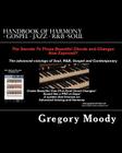 Handbook of Harmony - Gospel - Jazz - R&B -Soul: The secrets to those beautiful chord changes now exposed By Gregory Moody Cover Image