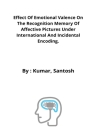 Effect of emotional valence on the recognition memory of affective pictures under international and incidental encoding. Cover Image
