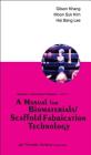 A Manual for Biomaterials/Scaffold Fabrication Technology (Manuals in Biomedical Research #4) By Gilson Khang, Moon Suk Kim, Hai Bang Lee Cover Image