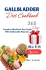 Gallbladder Diet Cookbook: Complete Diet Guide For People With Gallbladder Disorder. By Albert J. Verela Cover Image