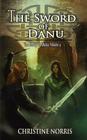 The Sword of Danu (Library of Athena) By Christine Norris Cover Image