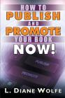 How to Publish and Promote Your Book Now! Cover Image