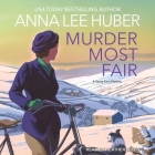 Murder Most Fair By Anna Lee Huber, Heather Wilds (Read by) Cover Image