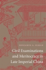 Civil Examinations and Meritocracy in Late Imperial China By Benjamin A. Elman Cover Image
