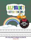 Alphabet Letter Tracing for Kids: If a child is poor in math but good at tennis, most people would hire a math tutor. I would rather hire a tennis coa By Jessica G. Whiteside Hppq Publications Cover Image
