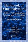 Handbook of Vinyl Polymers: Radical Polymerization, Process, and Technology Cover Image