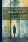 The Social Evil in New York City: A Study of Law Enforcement Cover Image