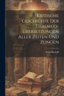 Kritische Geschichte Der Thalmud-Übersetzungen Aller Zeiten Und Zungen Cover Image