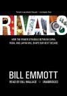Rivals Lib/E: How the Power Struggle Between China, India, and Japan Will Shape Our Next Decade By Bill Emmott, Bill Wallace (Read by) Cover Image