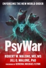 PsyWar: Enforcing the New World Order By Robert W. Malone, MD, MS, Jill Glasspool Malone, PhD, Gen. Michael Flynn (Foreword by) Cover Image