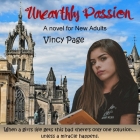 Unearthly Passion: A Novel for New Adults Cover Image