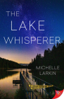 The Lake Whisperer By Michelle Larkin Cover Image