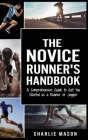 Runner's Handbook: A Comprehensive Guide to Get You Started as a Runner or Jogger Cover Image