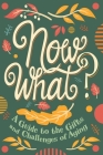 Now What?: A Guide to the Gifts and Challenges of Aging By Ruth Rashid Kaleniecki, David Crumm (Editor), Missy Buchanan (Foreword by) Cover Image