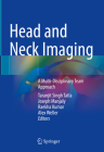 Head and Neck Imaging: A Multi-Disciplinary Team Approach By Taranjit Singh Tatla (Editor), Joseph Manjaly (Editor), Raekha Kumar (Editor) Cover Image