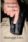 Concealed Weapon Carry: Mississippi Laws By Rick Ward Cover Image