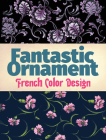 Fantastic Ornament: French Color Design (Dover Fine Art) By Dover Cover Image