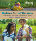 Nature Out of Balance: How Invasive Species Are Changing the Planet (Orca Footprints #19) By Merrie-Ellen Wilcox Cover Image