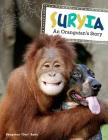 Suryia: An Orangutan's Story By Bhagavan "Doc" Antle Cover Image