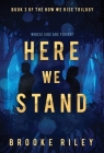 Here We Stand By Brooke Riley Cover Image
