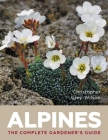 Alpines: The Complete Gardener's Guide Cover Image