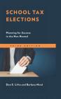 School Tax Elections: Planning for Success in the New Normal By Don E. Lifto, Barbara Nicol Cover Image