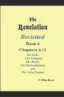THE REVELATION REVISITED II (Chapters 4-13): The Seven Seals and The Seven Trumpets, The Scarlet Beast and The Woman, The Beasts and the False Prophet Cover Image