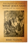 The Blood Of Christ - What Jesus Said: Inspired by the Holy Spirit Cover Image