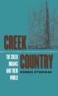 Creek Country: The Creek Indians and Their World Cover Image