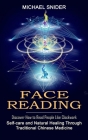 Face Reading: Discover How to Read People Like Clockwork (Self-care and Natural Healing Through Traditional Chinese Medicine) Cover Image