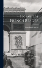 --Beginners French Reader By Peter Joseph Scherer Cover Image