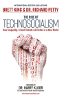 The Rise of Technosocialism: How Inequality, AI and Climate will Usher in a New World  By Brett King, Richard Petty, Dr. Harry Kloor (Foreword by) Cover Image